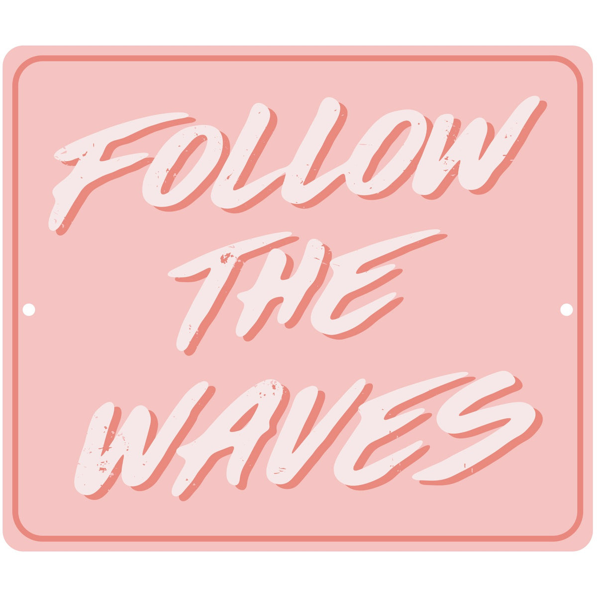 Follow the Waves Tin Sign - Pink